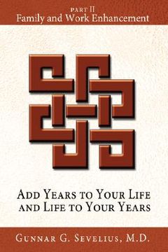 portada add years to your life and life to your years: part ii, family and work enhancement