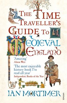 portada The Time Traveller's Guide to Medieval England: A Handbook for Visitors to the Fourteenth Century (en Inglés)