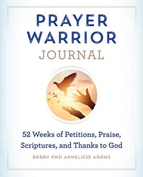 portada Prayer Warrior Journal: 52-Weeks of Petitions, Praise, Scriptures, and Thanks to god (en Inglés)