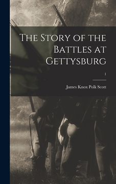 portada The Story of the Battles at Gettysburg; 1 (en Inglés)