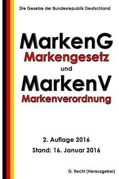 portada Markengesetz - MarkenG und Markenverordnung - MarkenV, 2. Auflage 2016 (in German)