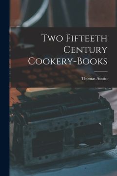 portada Two Fifteeth Century Cookery-Books (en Inglés)