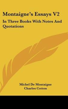 portada montaigne's essays v2: in three books with notes and quotations (in English)