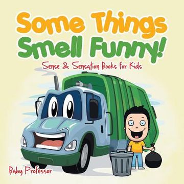portada Some Things Smell Funny! Sense & Sensation Books for Kids (en Inglés)