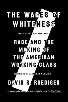 portada The Wages of Whiteness: Race and the Making of the American Working Class (en Inglés)