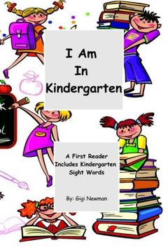 portada I Am In Kindergarten: A First Reader Includes Kindergarten Sight Words