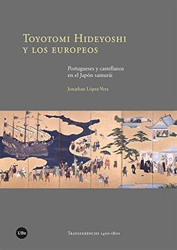 portada Toytomi Hideyoshi: Portugueses y Castellanos en el Japón Samurái (Transferències 1400-1800)