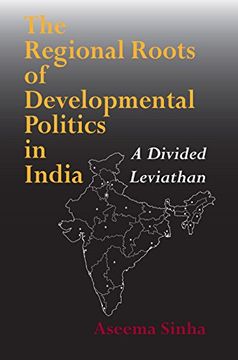 portada The Regional Roots of Developmental Politics in India: A Divided Leviathan (en Inglés)