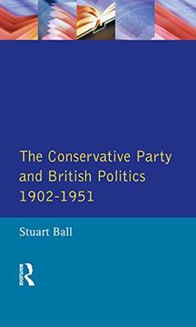 portada The Conservative Party and British Politics 1902 - 1951 (Seminar Studies) (en Inglés)
