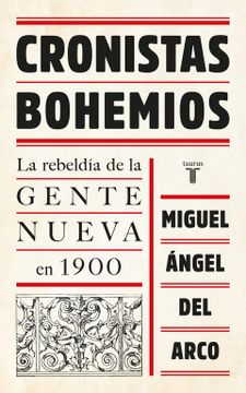 portada Cronistas Bohemios: La Rebeldía de la Gente Nueva en 1900 (Historia)