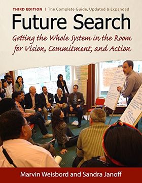 portada Future Search: Getting the Whole System in the Room for Vision, Commitment, and Action (en Inglés)