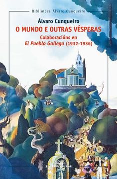 portada O Mundo e Outras Vesperas. Colaboracion en el Pueblo Gallego (193 2-1936)