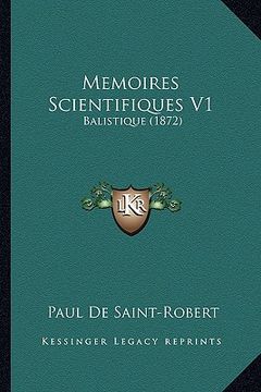 portada memoires scientifiques v1: balistique (1872) (en Inglés)