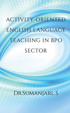 portada Activity-oriented English Language Teaching in BPO Sector (in English)