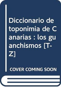 portada Diccionario de Toponimia de Canarias: Los Guanchismos Tomo iii [T-Z]