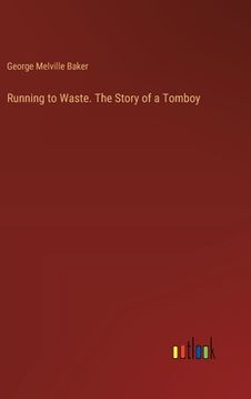 portada Running to Waste. The Story of a Tomboy (en Inglés)
