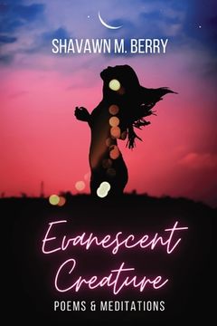 portada Evanescent Creature: Poems & Meditations (en Inglés)