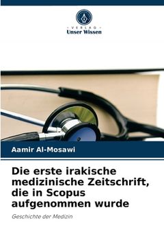 portada Die erste irakische medizinische Zeitschrift, die in Scopus aufgenommen wurde (en Alemán)