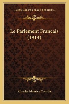 portada Le Parlement Francais (1914) (en Francés)