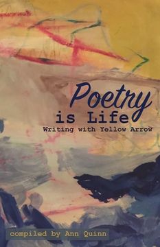 portada Poetry is Life: Writing with Yellow Arrow (en Inglés)