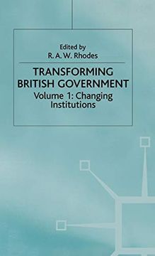 portada Transforming British Government: Volume 1: Changing Institutions (Understanding Governance) (in English)