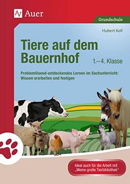 portada Tiere auf dem Bauernhof: Problemlösend-Entdeckendes Lernen im Sachunterricht: Wissen Erarbeiten und Festigen (1. Bis 4. Klasse) (en Alemán)