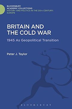 portada Britain and the Cold War (History and Politics in the 20th Century: Bloomsbury Academic)