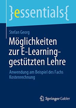 portada Möglichkeiten zur E-Learning-Gestützten Lehre: Anwendung am Beispiel des Fachs Kostenrechnung (en Alemán)