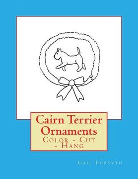 portada Cairn Terrier Ornaments: Color - Cut - Hang (en Inglés)
