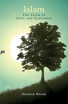 portada Islam, the Faith of Love and Happiness (en Inglés)