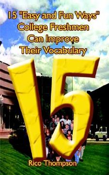 portada 15 "easy and fun ways" college freshmen can improve their vocabulary (en Inglés)