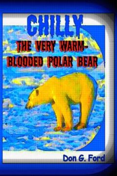 portada Chilly The Very Warm-Blooded Polar Bear (in English)