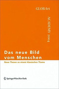 portada Das Neue Bild Vom Menschen: Neue Thesen Zu Einem Klassischen Thema, Globart Academy 2004