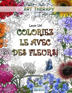 portada Coloriez Le Avec Des Fleurs! (en Francés)