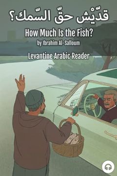 portada How Much is the Fish? Levantine Arabic Reader (Lebanese Arabic) (Levantine Arabic Readers) (en Inglés)