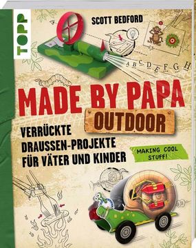 portada Made by Papa Outdoor Verrückte Draußen-Projekte für Väter und Kinder (in German)