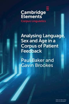 portada Analysing Language, sex and age in a Corpus of Patient Feedback: A Comparison of Approaches (Elements in Corpus Linguistics) (in English)
