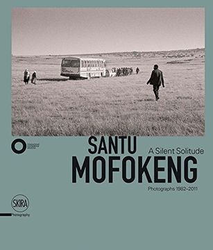 portada Santu Mofokeng: A Silent Solitude: Photographs 1982-2011 (en Inglés)