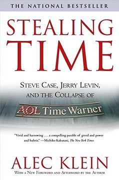 stealing time,steve case, jerry levin, and the collapse of aol time warner