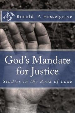 portada God's Mandate for Justice: Studies in the Book of Luke (en Inglés)