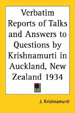portada verbatim reports of talks and answers to questions by krishnamurti in auckland, new zealand 1934 (in English)