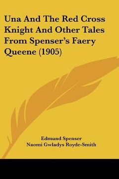 portada una and the red cross knight and other tales from spenser's faery queene (1905) (in English)