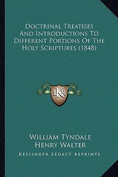 portada doctrinal treatises and introductions to different portions doctrinal treatises and introductions to different portions of the holy scriptures (1848) (in English)
