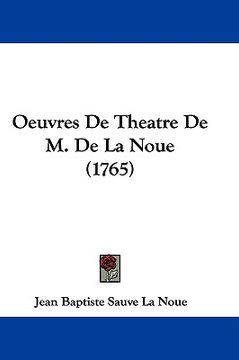 portada oeuvres de theatre de m. de la noue (1765) (en Inglés)