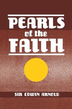 portada Pearls of the Faith: Or Islam's Rosary, Being Ninety-Nine Beautiful Manes of Allah With Comments in Verse From Various Oriental Sources (in English)