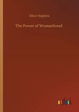 portada The Power of Womanhood (en Inglés)