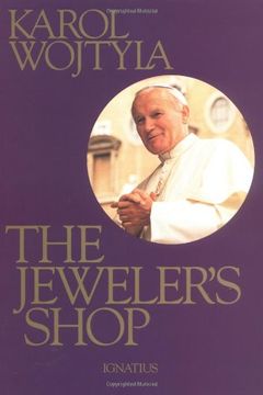 portada The Jeweler's Shop: A Meditation on the Sacrament of Matrimony Passing on Occasion Into a Drama (in English)