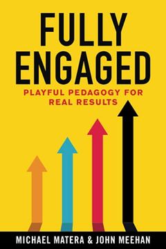 portada Fully Engaged: Playful Pedagogy for Real Results (en Inglés)