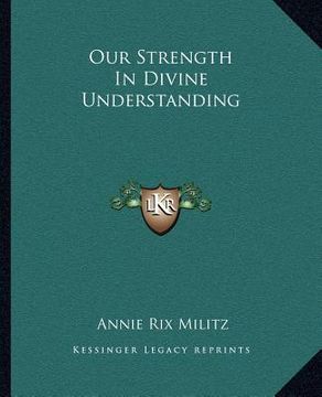 portada our strength in divine understanding (en Inglés)