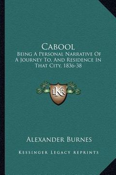 portada cabool: being a personal narrative of a journey to, and residence in that city, 1836-38 (en Inglés)